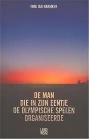 Omslag van De man die in zijn eentje de Olympische Spelen organiseerde