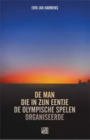 Omslag van De man die in zijn eentje de Olympische Spelen organiseerde