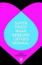 Omslag van Supertriest waargebeurd liefdesverhaal