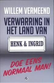 Omslag van Verwarring in het land van Henk en Ingrid