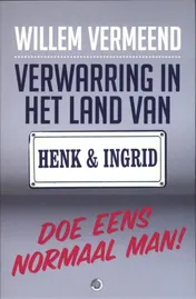 Omslag van Verwarring in het land van Henk & Ingrid