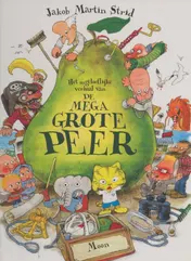 Omslag van Het ongelooflijk verhaal van de megagrote peer