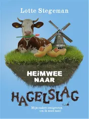 Omslag van Heimwee naar hagelslag