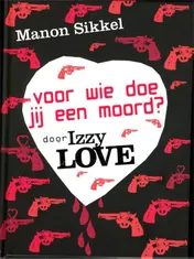 Omslag van Voor wie doe jij een moord? door IzzyLove