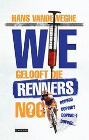 Omslag van Wie gelooft die renners nog?