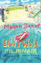 Omslag van Elvis Watt, miljonair