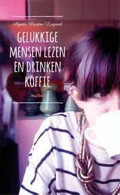 Omslag van Gelukkige mensen lezen en drinken koffie