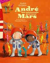 Omslag van Andre het astronautje gaat naar Mars