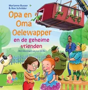 Omslag van Opa en Oma Oelewapper en de geheime vrienden