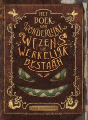 Omslag van Het boek van wonderlijke wezens die werkelijk bestaan
