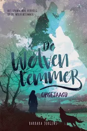 Omslag van De wolventemmer - Opgejaagd