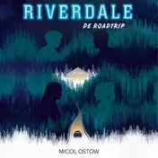 Omslag van Riverdale - De roadtrip