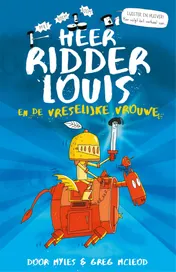 Omslag van Heer ridder Louis en de vreselijke vrouwe