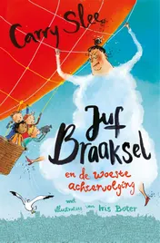 Omslag van Juf Braaksel en de woeste achtervolging