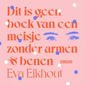 Omslag van Dit is geen boek van een meisje zonder armen en benen
