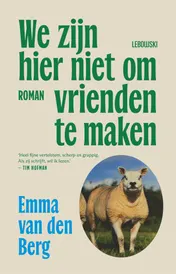 Omslag van We zijn hier niet om vrienden te maken