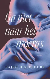 Omslag van Ga niet naar het moeras