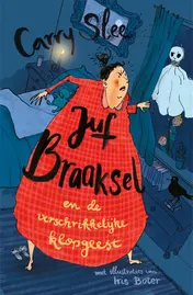 Omslag van Juf Braaksel en de verschrikkelijke klopgeest