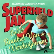 Omslag van Superheld Jan en het raadsel van de verdwijnman
