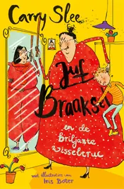 Omslag van Juf Braaksel en de briljante wisseltruc