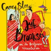 Omslag van Juf Braaksel en de briljante wisseltruc