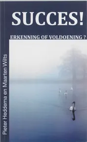 Omslag van Succes! Erkenning of voldoening?