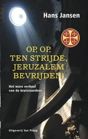 Omslag van Op, op, ten strijde, Jeruzalem bevrijden!