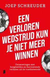 Omslag van Een verloren wedstrijd kun je niet meer winnen