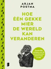 Omslag van Hoe één gekke mier de wereld kan veranderen