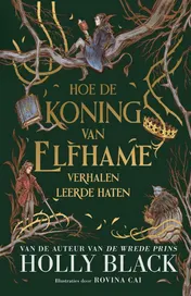 Omslag van Hoe de koning van Elfhame verhalen leerde haten