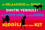 Omslag van De helaasheid der dingen ; De laatste liefde van mijn moeder ; Kaddisj voor een kut