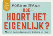 Omslag van Hoe hoort het eigenlijk?