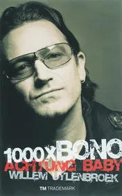 Omslag van Achtung baby! 1000 x Bono