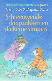 Omslag van Schreeuwende slaapzakken en stiekeme stropers