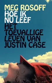Omslag van Hoe ik nu leef & Het toevallige leven van Justin Case
