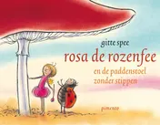 Omslag van Rosa de rozenfee en de paddenstoel zonder stippen
