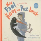 Omslag van Hoe Paul (per ongeluk) de poot van Piet brak