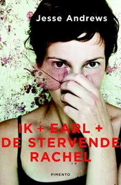 Omslag van Ik + Earl + de stervende Rachel