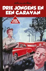 Omslag van Bob Evers: Drie jongens en een caravan