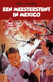 Omslag van Bob Evers: Een meesterstunt in Mexico