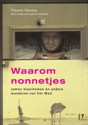 Omslag van Waarom nonnetjes samen klaarkomen en andere wonderen van het wad