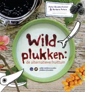 Omslag van Wildplukken: de alternatieve fruittuin