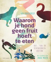 Omslag van Waarom je hond geen fruit hoeft te eten