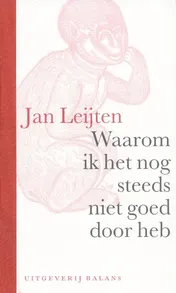 Omslag van Waarom ik het nog steeds niet goed door heb