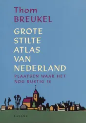 Omslag van Grote Stilte Atlas van Nederland