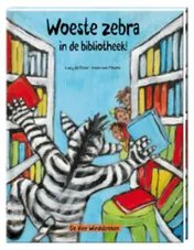 Omslag van Woeste zebra in de bibliotheek!