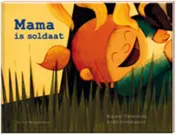 Omslag van Mama is soldaat