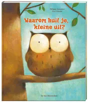 Omslag van Waarom huil je, kleine uil?