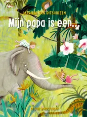 Omslag van Mijn papa is een...