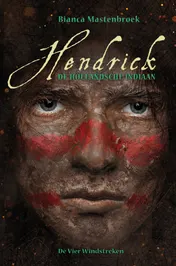 Omslag van Hendrick, de Hollandsche indiaan
